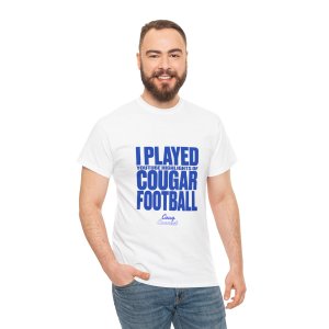 I Played Cougar Football Unisex T shirt
